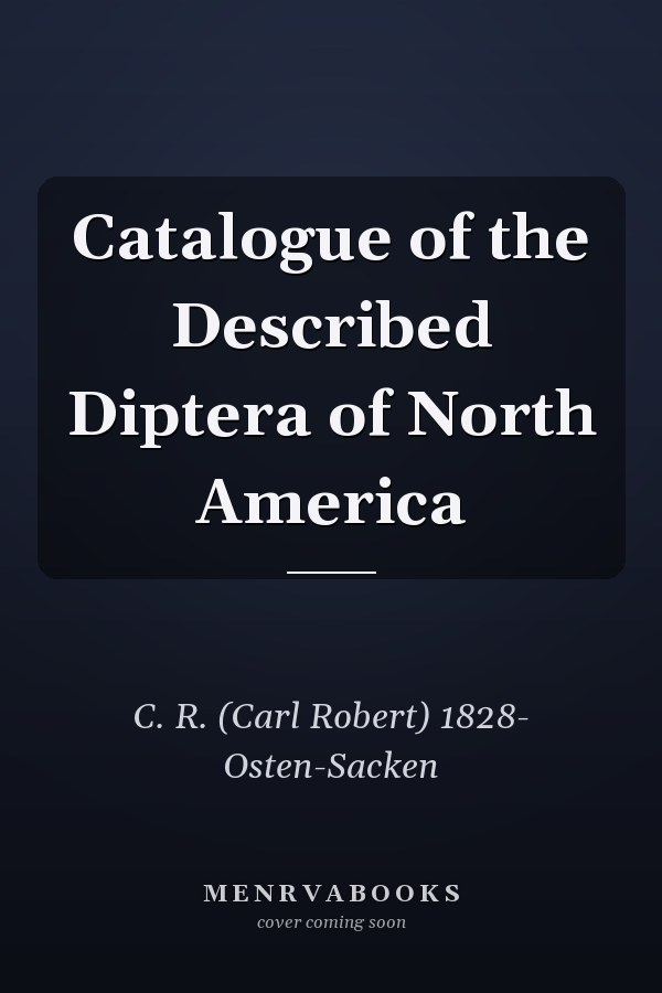 Catalogue of the Described Diptera of North America
