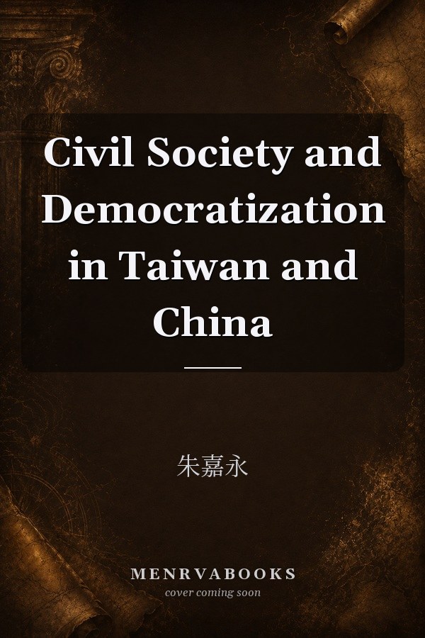 Civil Society and Democratization in Taiwan and China