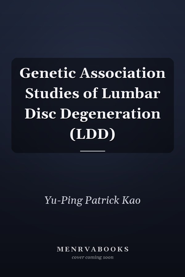 Genetic Association Studies of Lumbar Disc Degeneration (LDD)
