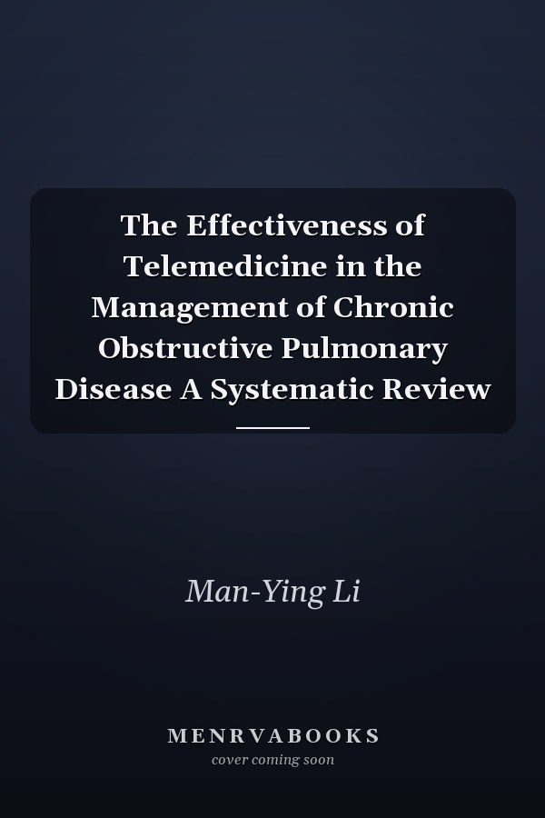 The Effectiveness of Telemedicine in the Management of Chronic Obstructive Pulmonary Disease A Systematic Review