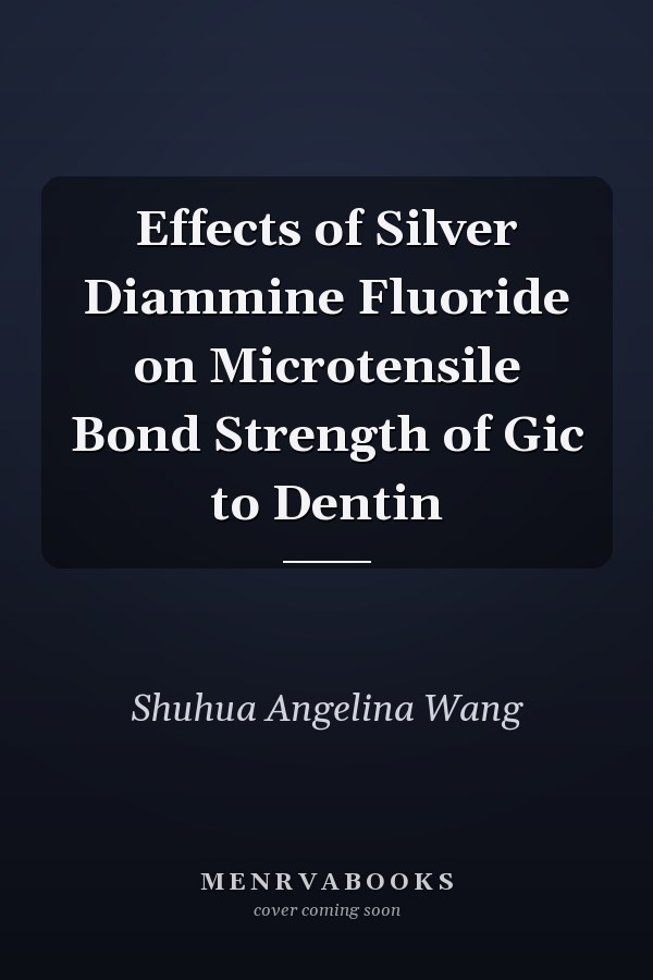 Effects of Silver Diammine Fluoride on Microtensile Bond Strength of Gic to Dentin