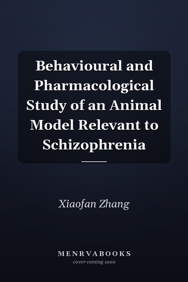 Behavioural and Pharmacological Study of an Animal Model Relevant to Schizophrenia