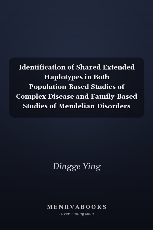 Identification of Shared Extended Haplotypes in Both Population-Based Studies of Complex Disease and Family-Based Studies of Mendelian Disorders