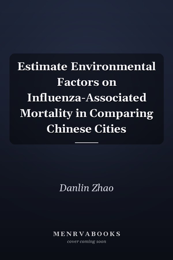 Estimate Environmental Factors on Influenza-Associated Mortality in Comparing Chinese Cities