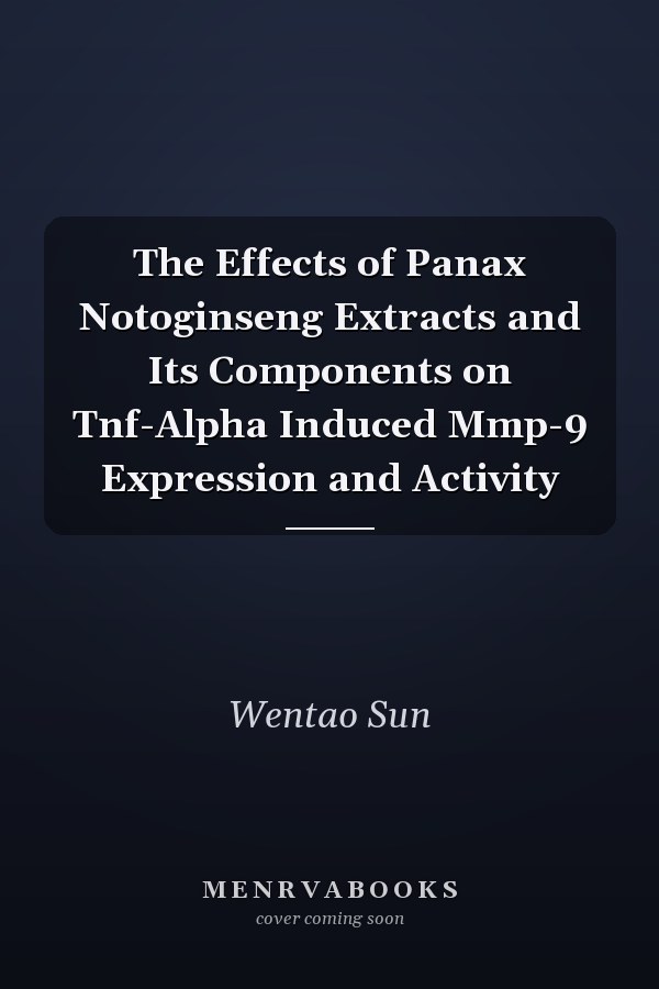 The Effects of Panax Notoginseng Extracts and Its Components on Tnf-Alpha Induced Mmp-9 Expression and Activity