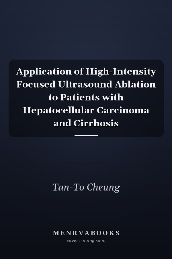 Application of High-Intensity Focused Ultrasound Ablation to Patients with Hepatocellular Carcinoma and Cirrhosis