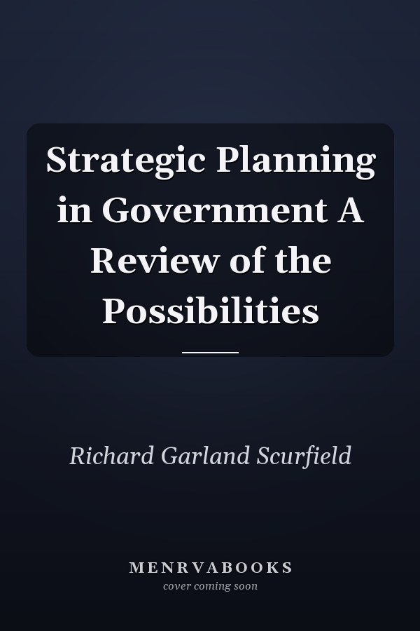 Strategic Planning in Government A Review of the Possibilities