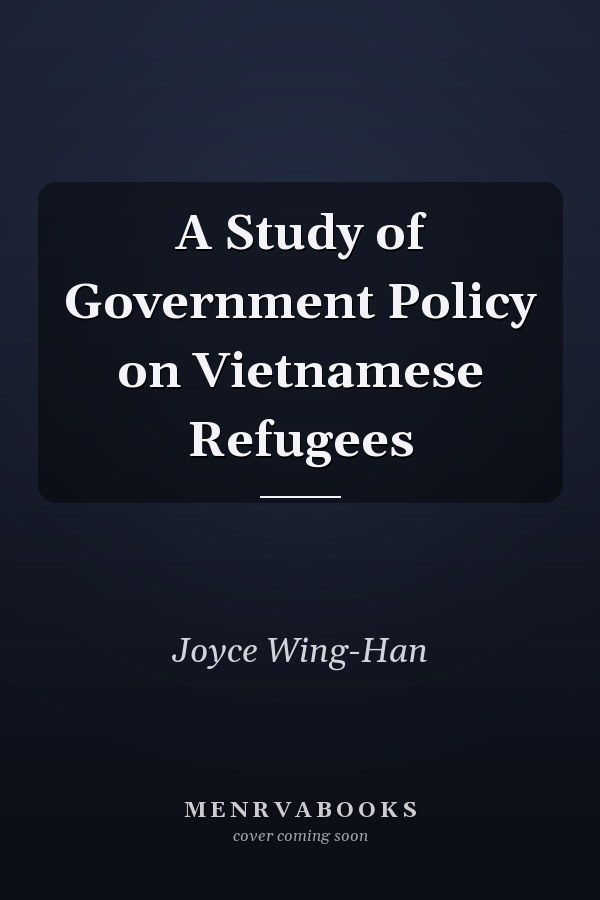A Study of Government Policy on Vietnamese Refugees