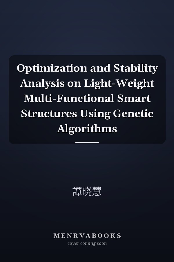 Optimization and Stability Analysis on Light-Weight Multi-Functional Smart Structures Using Genetic Algorithms