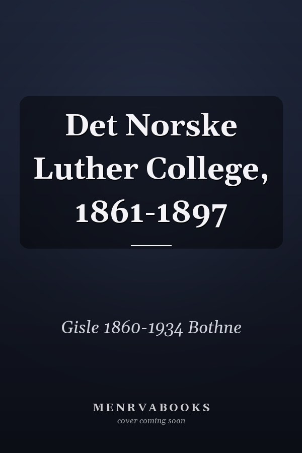 Det Norske Luther College, 1861-1897
