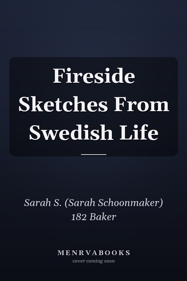 Fireside Sketches From Swedish Life