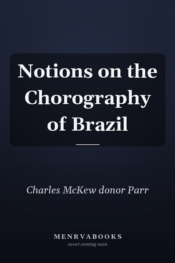 Notions on the Chorography of Brazil