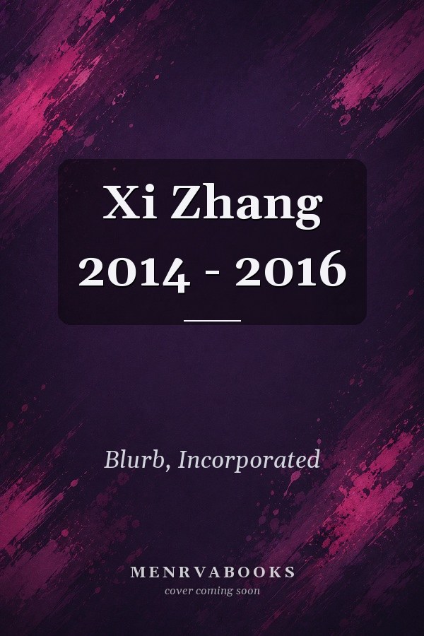 Xi Zhang 2014 - 2016