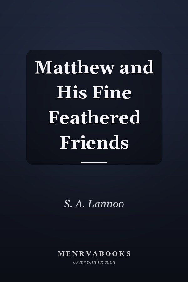 Matthew and His Fine Feathered Friends