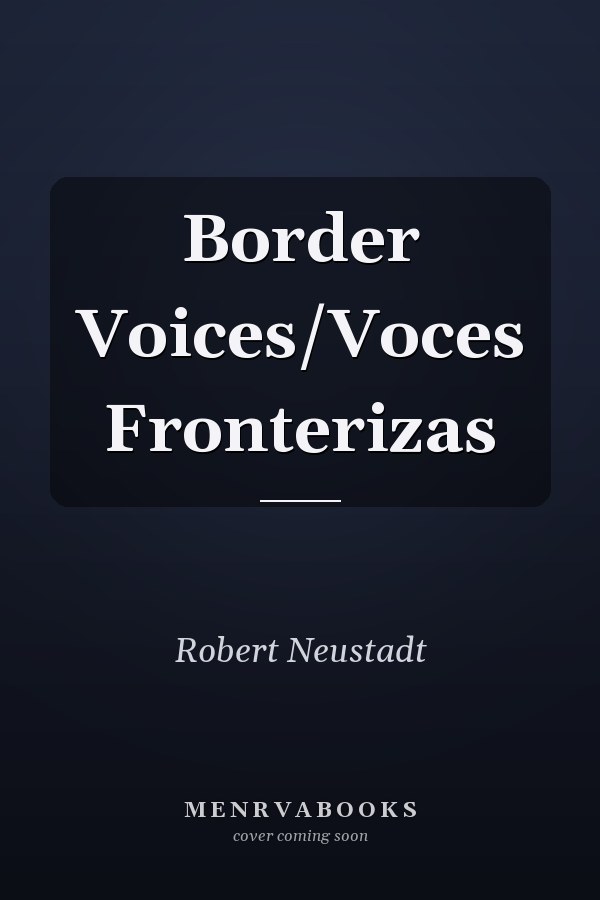 Border Voices/Voces Fronterizas