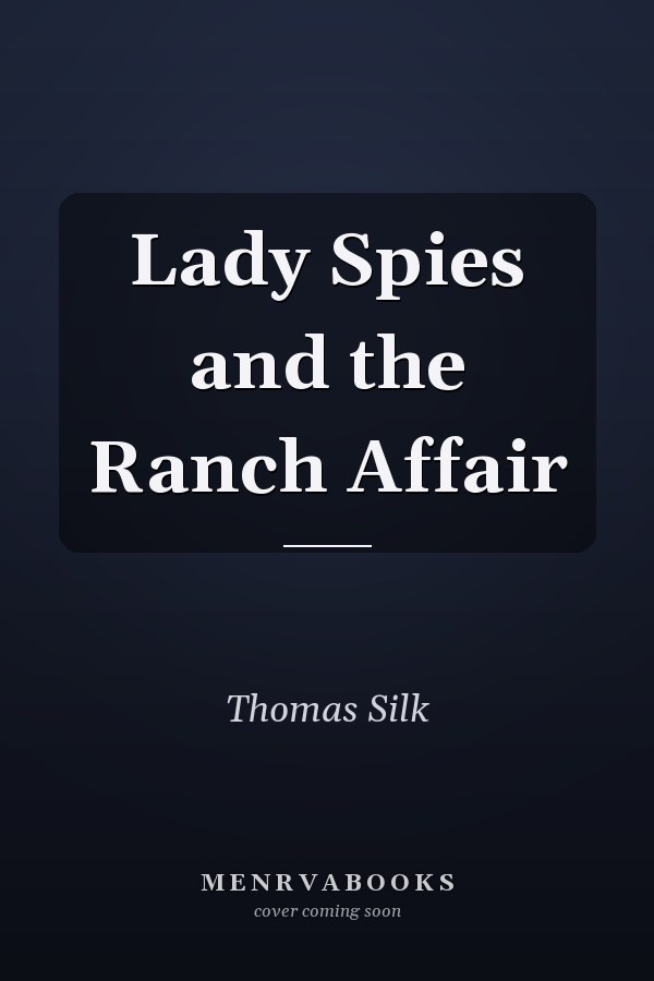 Lady Spies and the Ranch Affair