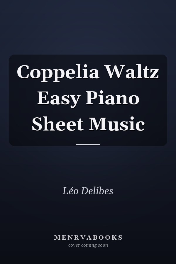 Coppelia Waltz Easy Piano Sheet Music
