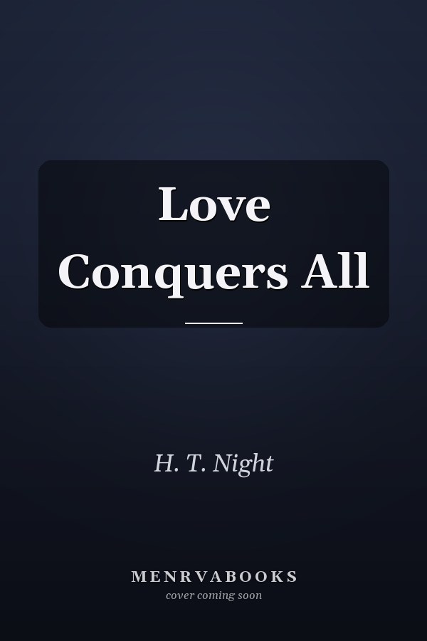 Love Conquers All