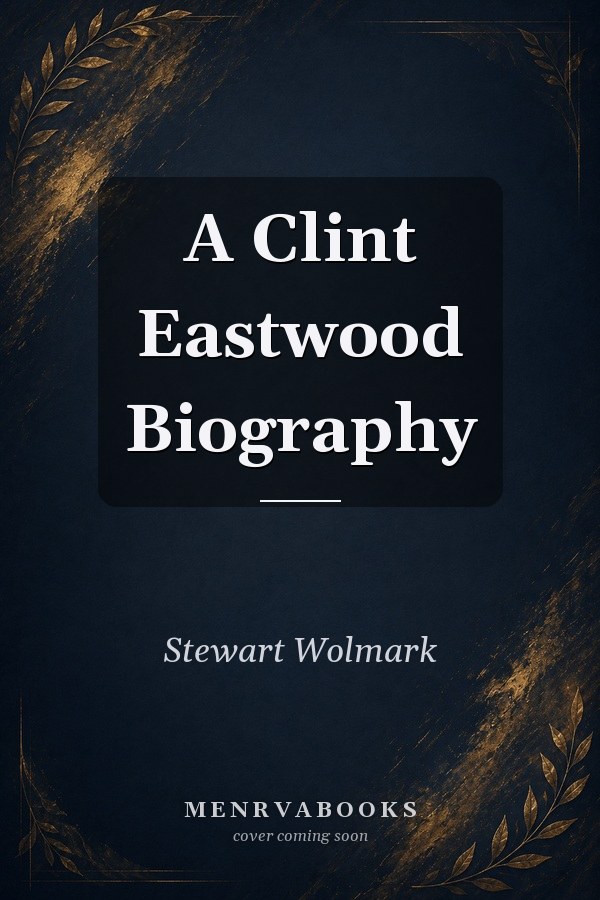 A Clint Eastwood Biography