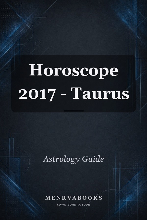 Horoscope 2017 - Taurus