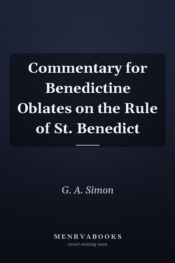 Commentary for Benedictine Oblates on the Rule of St. Benedict