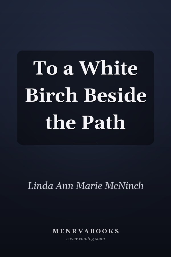 To a White Birch Beside the Path