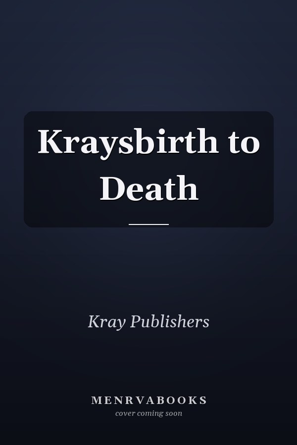 Kraysbirth to Death