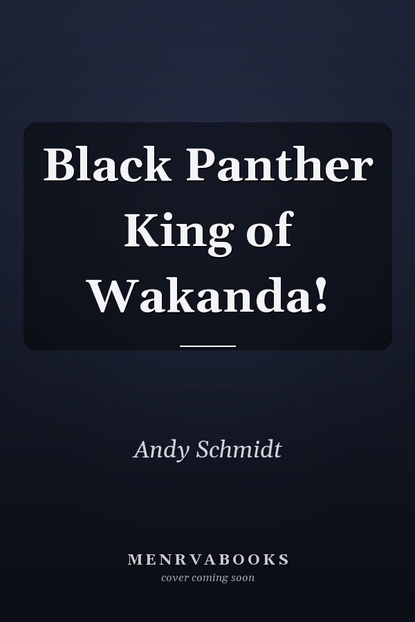 Black Panther King of Wakanda!