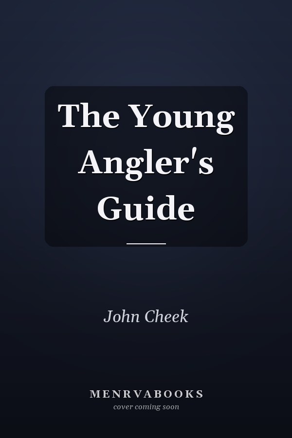 The Young Angler's Guide