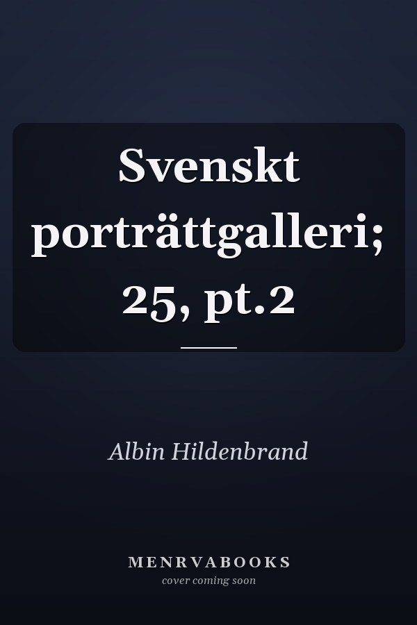 Svenskt porträttgalleri; 25, pt.2