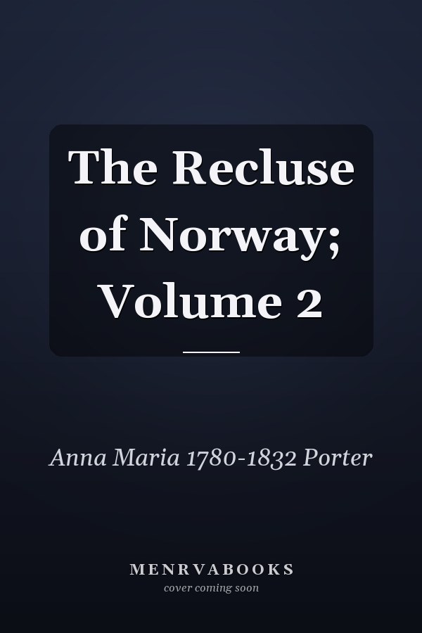The Recluse of Norway; Volume 2