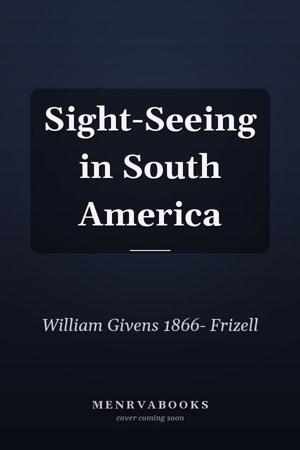 Sight-Seeing in South America