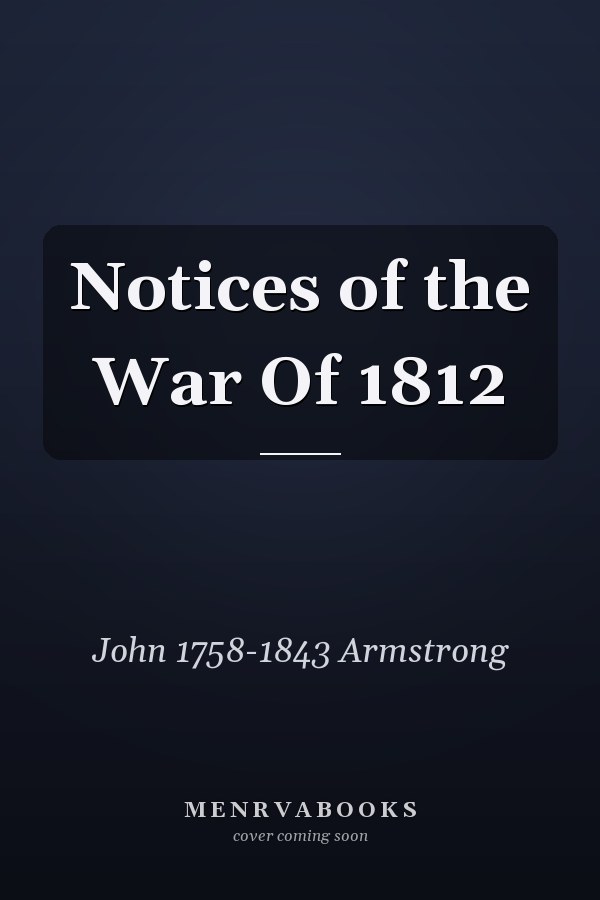 Notices of the War Of 1812