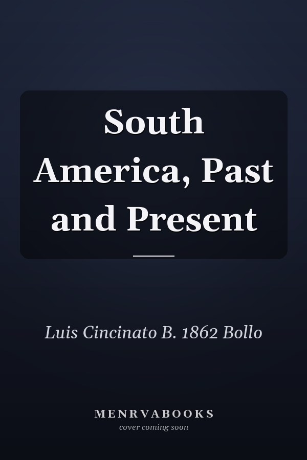South America, Past and Present