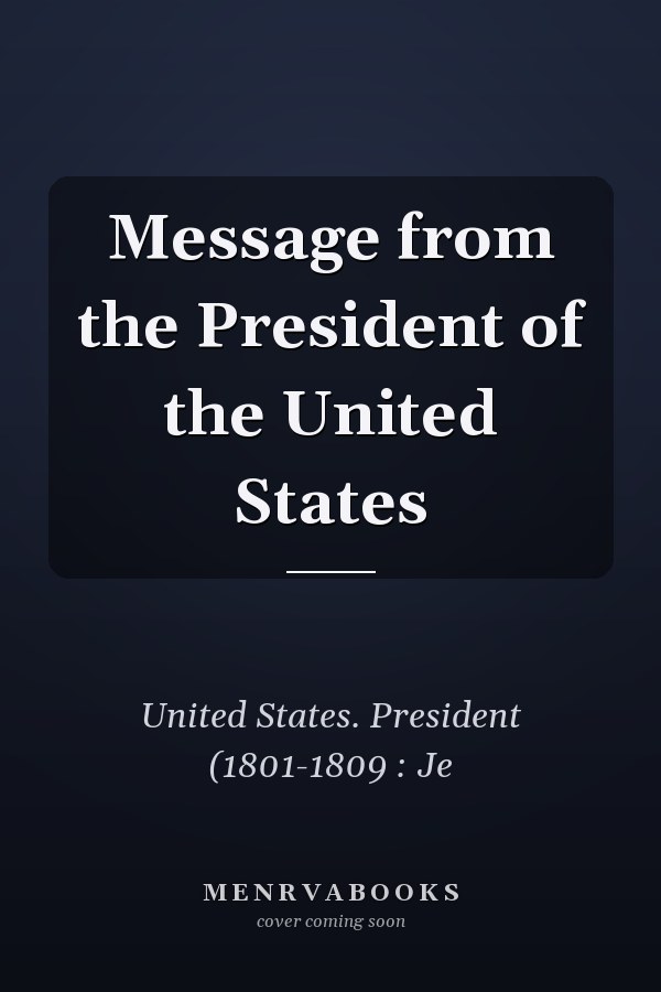 Message from the President of the United States
