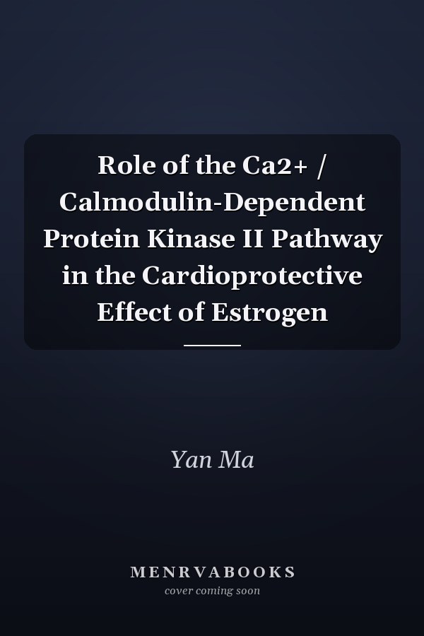Role of the Ca2+ / Calmodulin-Dependent Protein Kinase II Pathway in the Cardioprotective Effect of Estrogen