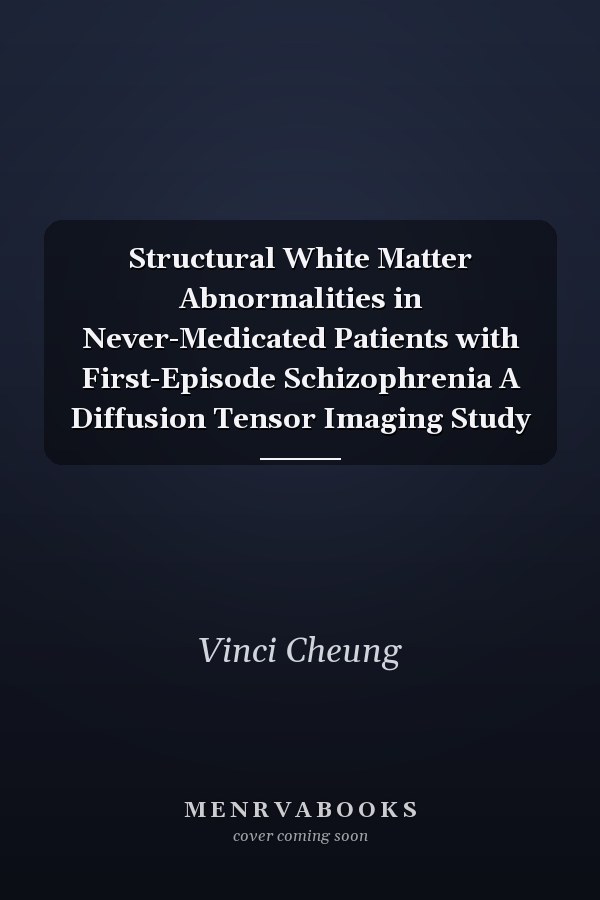 Structural White Matter Abnormalities in Never-Medicated Patients with First-Episode Schizophrenia A Diffusion Tensor Imaging Study