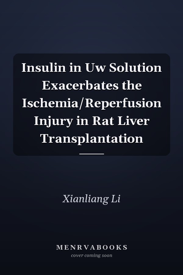 Insulin in Uw Solution Exacerbates the Ischemia/Reperfusion Injury in Rat Liver Transplantation