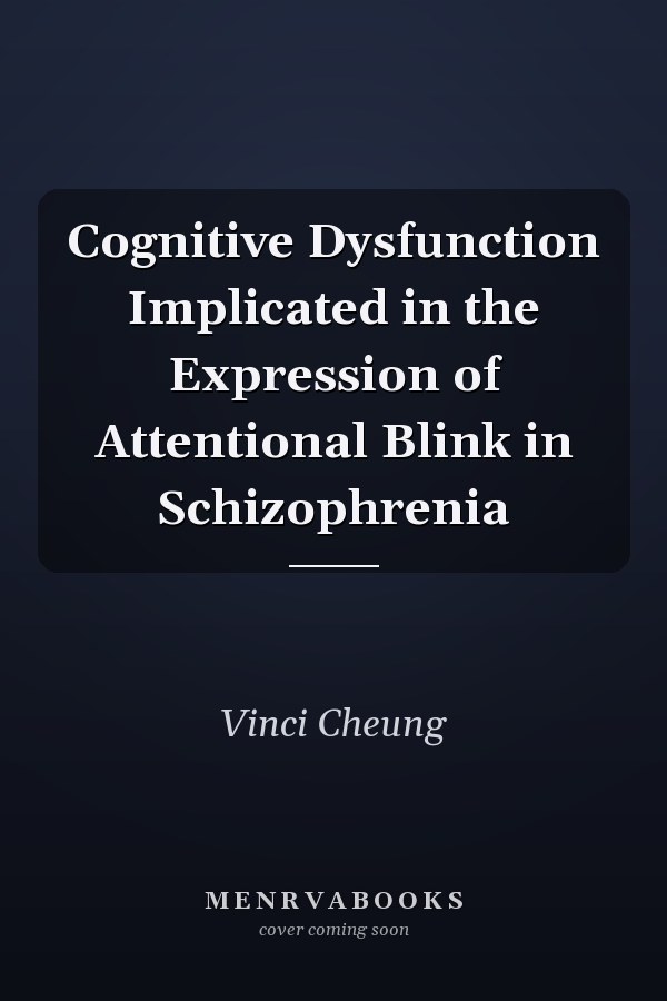 Cognitive Dysfunction Implicated in the Expression of Attentional Blink in Schizophrenia