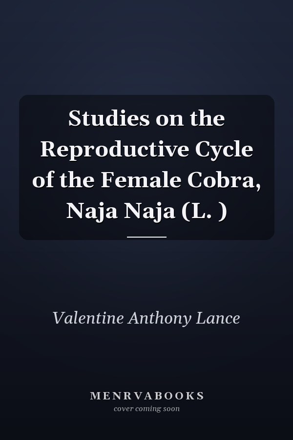 Studies on the Reproductive Cycle of the Female Cobra, Naja Naja (L. )