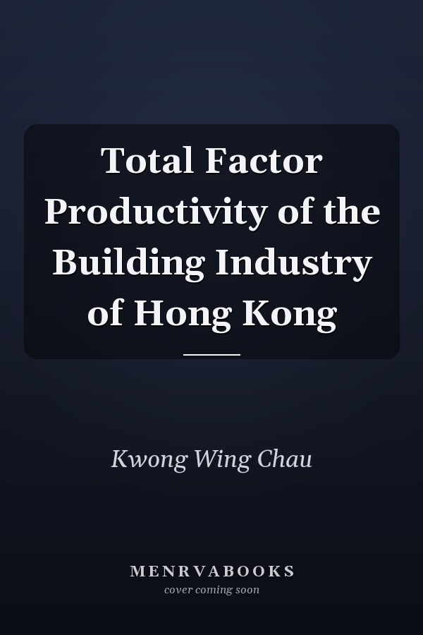Total Factor Productivity of the Building Industry of Hong Kong
