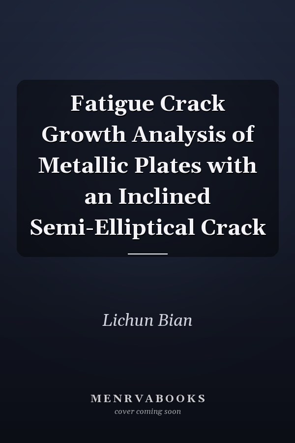 Fatigue Crack Growth Analysis of Metallic Plates with an Inclined Semi-Elliptical Crack