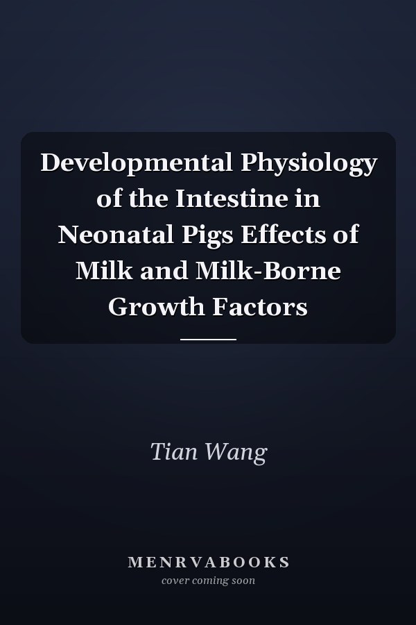 Developmental Physiology of the Intestine in Neonatal Pigs Effects of Milk and Milk-Borne Growth Factors