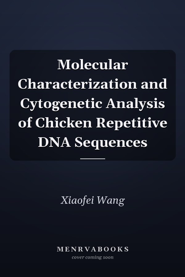 Molecular Characterization and Cytogenetic Analysis of Chicken Repetitive DNA Sequences
