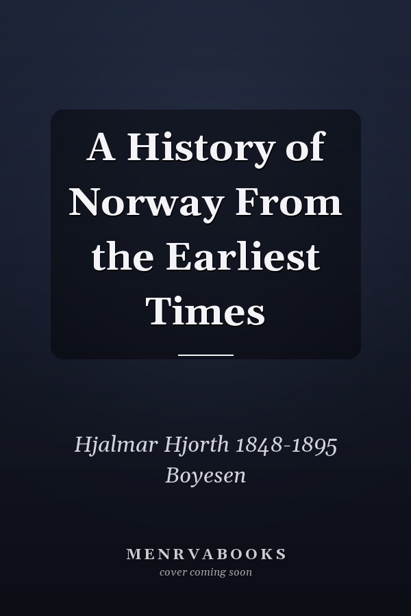 A History of Norway From the Earliest Times