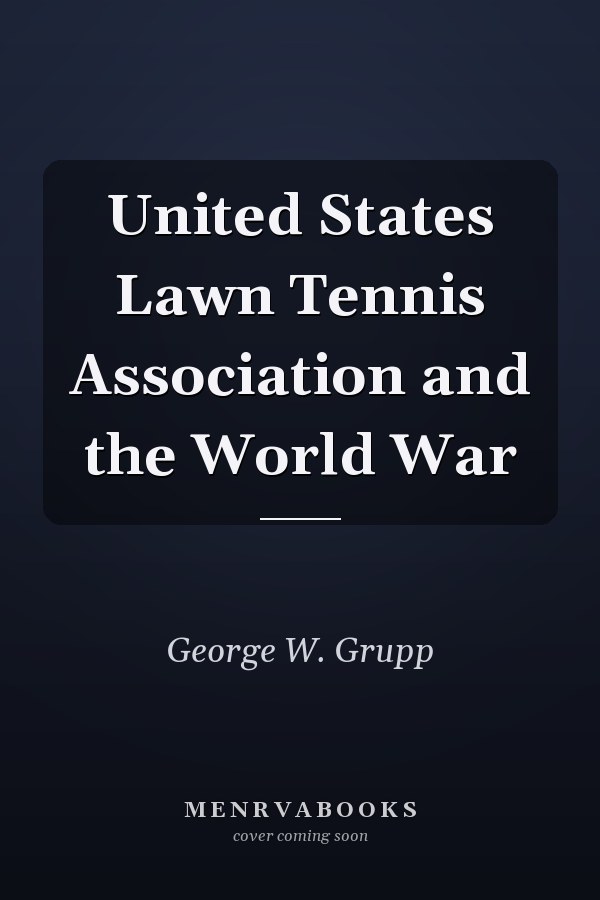 United States Lawn Tennis Association and the World War