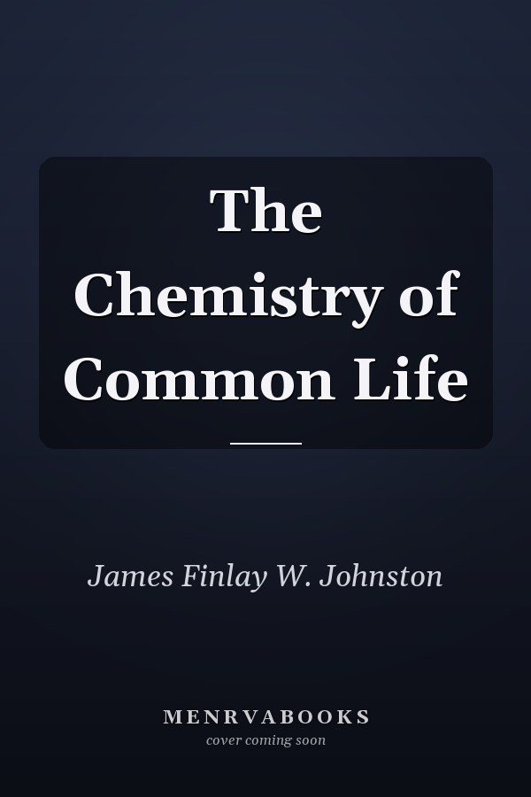 The Chemistry of Common Life