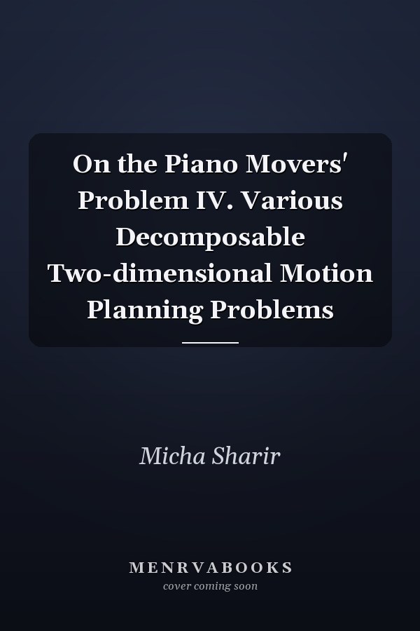 On the Piano Movers' Problem IV. Various Decomposable Two-dimensional Motion Planning Problems