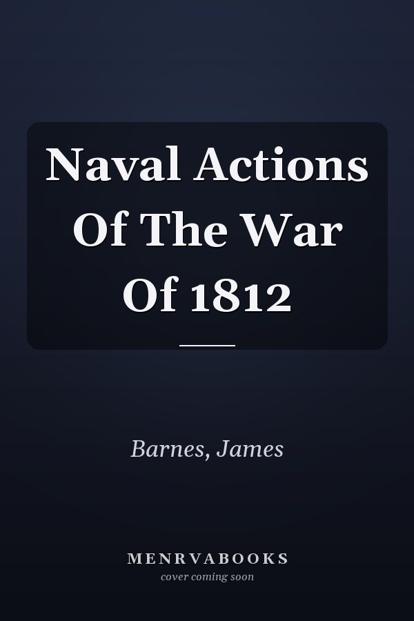 Naval Actions Of The War Of 1812
