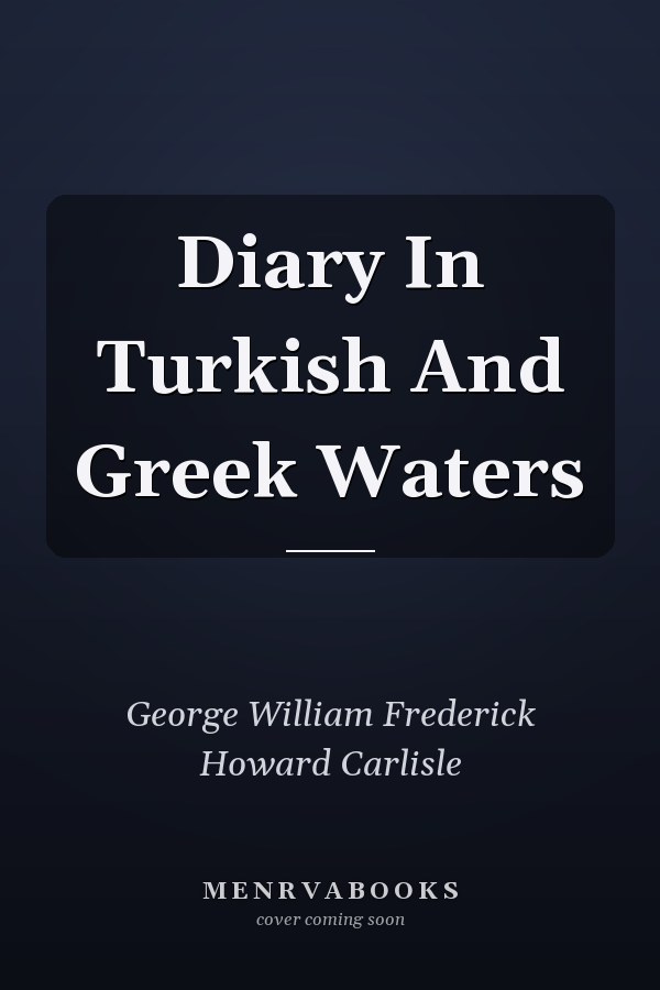 Diary In Turkish And Greek Waters